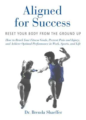 Dostosowany do sukcesu: Zresetuj swoje ciało od podstaw - Aligned for Success: Reset Your Body from the Ground Up