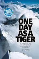 Pewnego dnia jako tygrys - Alex Macintyre i narodziny lekkiego i szybkiego alpinizmu - One Day as a Tiger - Alex Macintyre and the Birth of Light and Fast Alpinism