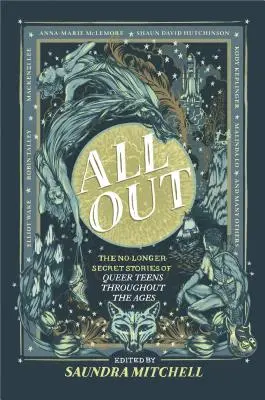 All Out: Nie-tajne historie queerowych nastolatków na przestrzeni wieków - All Out: The No-Longer-Secret Stories of Queer Teens Throughout the Ages