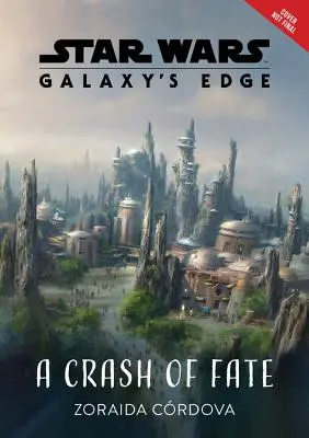 Star Wars: Galaxy's Edge: Zrządzenie losu - Star Wars: Galaxy's Edge a Crash of Fate