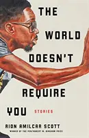 Świat cię nie potrzebuje: Historie - The World Doesn't Require You: Stories