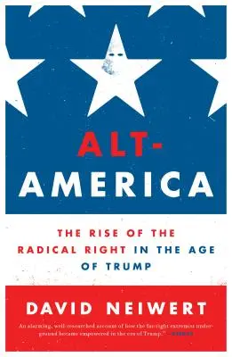 Alt-America: Wzrost radykalnej prawicy w erze Trumpa - Alt-America: The Rise of the Radical Right in the Age of Trump