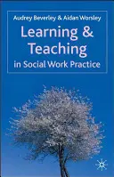Uczenie się i nauczanie w praktyce pracy socjalnej - Learning and Teaching in Social Work Practice