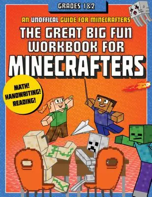 The Great Big Fun Workbook for Minecrafters: Klasy 1 i 2: Nieoficjalny zeszyt ćwiczeń - The Great Big Fun Workbook for Minecrafters: Grades 1 & 2: An Unofficial Workbook