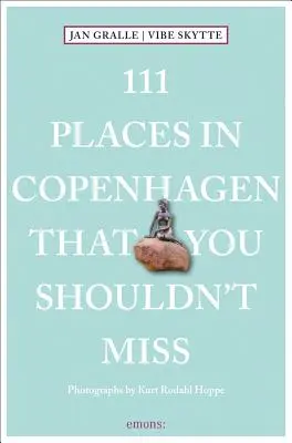 111 miejsc w Kopenhadze, których nie możesz przegapić - 111 Places in Copenhagen That You Shouldn't Miss