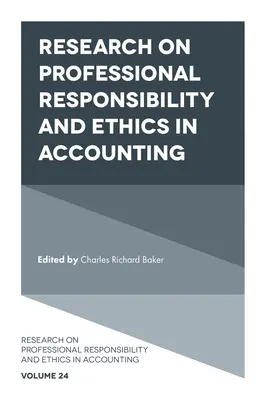 Badania nad odpowiedzialnością zawodową i etyką w rachunkowości - Research on Professional Responsibility and Ethics in Accounting