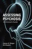 Ocena psychozy: Przewodnik dla klinicystów - Assessing Psychosis: A Clinician's Guide