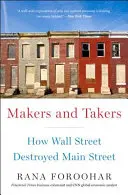 Makers and Takers: Jak Wall Street zniszczyła Main Street - Makers and Takers: How Wall Street Destroyed Main Street