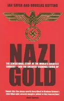 Złoto nazistów: Sensacyjna historia największego rabunku na świecie - i największej kryminalnej przykrywki - Nazi Gold: The Sensational Story of the World's Greatest Robbery - And the Greatest Criminal Cover-Up