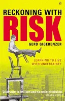 Liczenie się z ryzykiem - nauka życia w niepewności - Reckoning with Risk - Learning to Live with Uncertainty