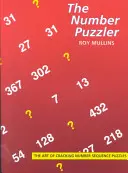 Zagadka liczbowa: Sztuka łamania sekwencji liczbowych - The Number Puzzler: The Art of Cracking Number Sequences