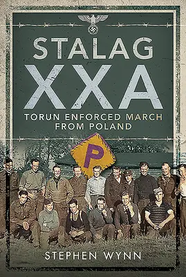 Stalag Xxa Toruń Przymusowy wymarsz z Polski - Stalag Xxa Torun Enforced March from Poland