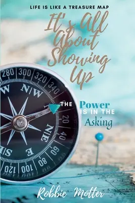 It's All About Showing Up: Moc jest w proszeniu - It's All About Showing Up: The Power is in the Asking