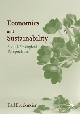 Ekonomia i zrównoważony rozwój: Perspektywy społeczno-ekologiczne - Economics and Sustainability: Social-Ecological Perspectives