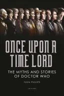 Once Upon a Time Lord: Mity i historie Doctora Who - Once Upon a Time Lord: The Myths and Stories of Doctor Who