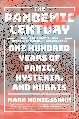 Stulecie pandemii: Sto lat paniki, histerii i pychy - The Pandemic Century: One Hundred Years of Panic, Hysteria, and Hubris