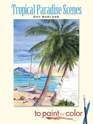 Tropikalne raje do malowania lub kolorowania - Tropical Paradise Scenes to Paint or Color