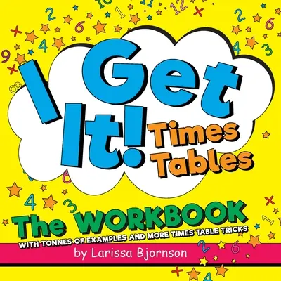 Rozumiem! Times Tables: Zeszyt ćwiczeń: Z mnóstwem przykładów i sztuczek z tabliczką mnożenia - I Get It! Times Tables: The Workbook: With Tonnes of Examples And More Times Table Tricks