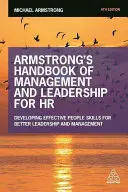 Armstrong's Handbook of Management and Leadership for HR: Rozwijanie skutecznych umiejętności dla lepszego przywództwa i zarządzania - Armstrong's Handbook of Management and Leadership for HR: Developing Effective People Skills for Better Leadership and Management