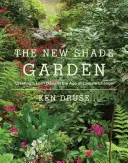 Nowy ogród w cieniu: Tworzenie bujnej oazy w dobie zmian klimatycznych - The New Shade Garden: Creating a Lush Oasis in the Age of Climate Change