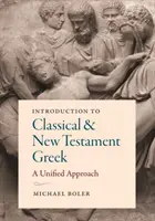 Wprowadzenie do greki klasycznej i Nowego Testamentu: Ujednolicone podejście - Introduction to Classical and New Testament Greek: A Unified Approach