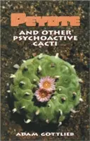 Pejotl i inne psychoaktywne kaktusy - Peyote and Other Psychoactive Cacti