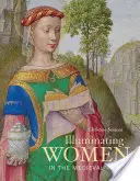 Oświetlenie kobiet w średniowiecznym świecie - Illuminating Women in the Medieval World