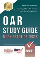 OAR Study Guide: Mock Practice Tests - Jak zdać test Officer Aptitude Rating. Zawiera 100 pytań praktycznych OAR, szczegółowe odpowiedzi i wskazówki. - OAR Study Guide: Mock Practice Tests - How to pass the Officer Aptitude Rating test. Contains 100s of OAR practice questions, detailed answers and hi