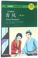 Green Phoenix - Chinese Breeze Graded Reader, Poziom 2: Poziom 500 słów - Green Phoenix - Chinese Breeze Graded Reader, Level 2: 500 Word Level