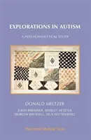 Explorations in Autism: Studium psychoanalityczne - Explorations in Autism: A Psychoanalytical Study