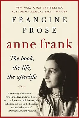 Anne Frank: książka, życie, życie pozagrobowe - Anne Frank: The Book, the Life, the Afterlife