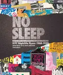 Bez snu: Ulotki o nocnym życiu w Nowym Jorku 1988-1999 - No Sleep: NYC Nightlife Flyers 1988-1999