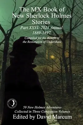 MX Book of New Sherlock Holmes Stories, część XXVI: 2021 Annual (1889-1897) - The MX Book of New Sherlock Holmes Stories Part XXVI: 2021 Annual (1889-1897)