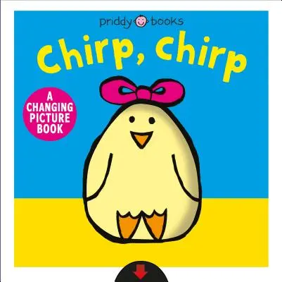 Chirp, Chirp: Zmieniająca się książka obrazkowa - Chirp, Chirp: A Changing Picture Book