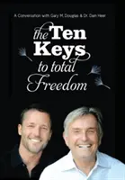 Dziesięć kluczy do całkowitej wolności - The Ten Keys To Total Freedom