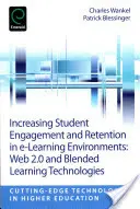 Zwiększanie zaangażowania i retencji studentów w środowiskach e-learningowych: Web 2.0 i technologie nauczania mieszanego - Increasing Student Engagement and Retention in E-Learning Environments: Web 2.0 and Blended Learning Technologies