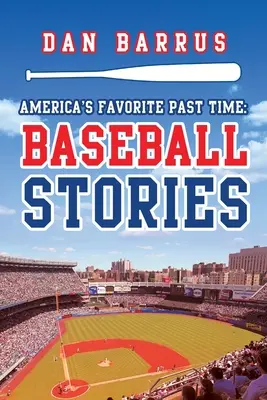 Ulubiona rozrywka Amerykanów: historie baseballowe - America's Favorite Past Time: Baseball Stories