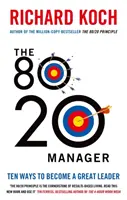 80/20 Manager - Dziesięć sposobów na zostanie świetnym liderem - 80/20 Manager - Ten ways to become a great leader