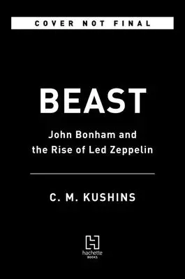 Bestia: John Bonham i powstanie Led Zeppelin - Beast: John Bonham and the Rise of Led Zeppelin