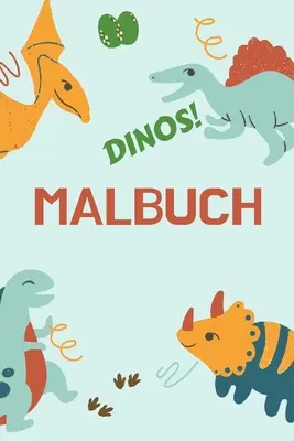 Dinozaury! Malbuch: Tolles Geschenk fr Jungen & Mdchen Kinder-Aktivittsbuch Optimales Format 6 x 9 - Dinos! Malbuch: Tolles Geschenk fr Jungen & Mdchen Kinder-Aktivittsbuch Optimales Format 6 x 9