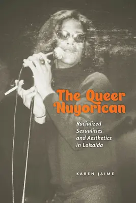 The Queer Nuyorican: Rasowa seksualność i estetyka w Loisaidzie - The Queer Nuyorican: Racialized Sexualities and Aesthetics in Loisaida