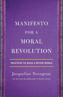 Manifest rewolucji moralnej: Praktyki budowania lepszego świata - Manifesto for a Moral Revolution: Practices to Build a Better World