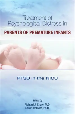 Leczenie zaburzeń psychicznych u rodziców wcześniaków: Ptsd in the NICU - Treatment of Psychological Distress in Parents of Premature Infants: Ptsd in the NICU