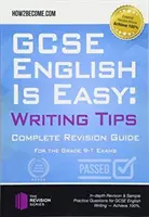 GCSE English is Easy: Writing Skills - Kompletny przewodnik po powtórkach do egzaminów na poziomie 9-1. - GCSE English is Easy: Writing Skills - Complete Revision Guidance for the grade 9-1 Exams.