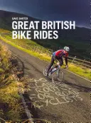 Great British Bike Rides - 40 klasycznych tras dla rowerzystów szosowych - Great British Bike Rides - 40 classic routes for road cyclists