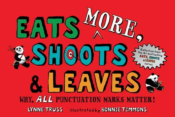 Eats More, Shoots & Leaves: Dlaczego wszystkie znaki interpunkcyjne mają znaczenie! - Eats More, Shoots & Leaves: Why, All Punctuation Marks Matter!