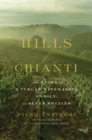 Wzgórza Chianti: historia toskańskiej rodziny winiarskiej w siedmiu butelkach - The Hills of Chianti: The Story of a Tuscan Winemaking Family, in Seven Bottles