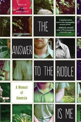 Odpowiedzią na zagadkę jestem ja: Pamiętnik amnezji - The Answer to the Riddle Is Me: A Memoir of Amnesia