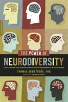 The Power of Neurodiversity: Unleashing the Advantages of Your Differently Wired Brain (Wydana w twardej oprawie jako Neurodiversity) - The Power of Neurodiversity: Unleashing the Advantages of Your Differently Wired Brain (Published in Hardcover as Neurodiversity)