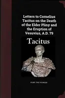 Listy do Korneliusza Tacyta o śmierci Pliniusza Starszego i wybuchu Wezuwiusza AD 79 - Letters to Cornelius Tacitus on the Death of the Elder Pliny and the Eruption of Vesuvius AD 79